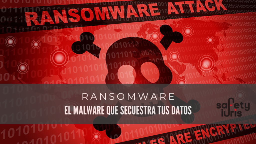 Ransomware. El malware que secuestra tus datos.